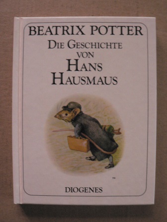 Potter, Beatrix/Schmölders, Claudia (Übersetz.)  Die Geschichte von Hans Hausmaus 