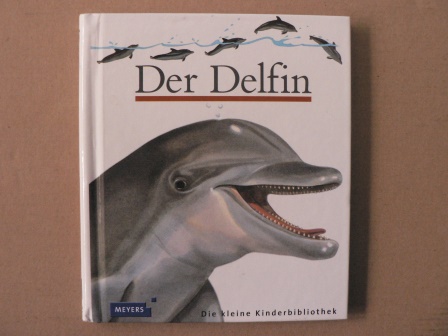 Sylvaine Peyrols (Illustr.)/Gallimard Jeunesse/Friederike Naroska (Übersetz.)  Der  Delfin (Die kleine Kinderbiibliothek) 