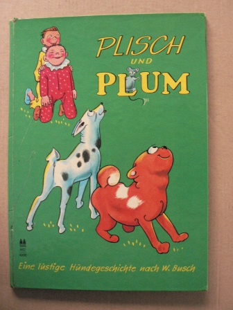 Wilhelm Busch  Plisch und Plum - Eine lustige Hundegeschichte 