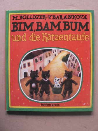 Bolliger, Max/Baránková, Vlasta  (Illustr.)  Bim, Bam, Bum und die Katzentaufe 