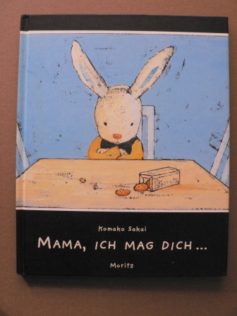 Sakai, Komako/Gräfe, Ursula  Mama, ich mag dich - Bilderbuch 