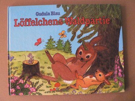 Gudula Blau  Löffelchens Waldpartie 