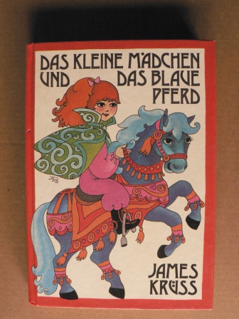 James Krüss  Das kleine Mädchen und das blaue Pferd 