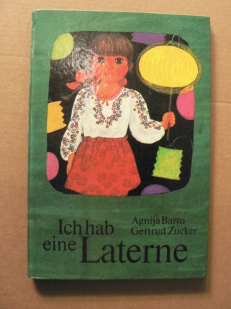Agnija Barto (Gedichte)/Gertrud Zucker (Illustr.)/Helga Münchow (Übersetz.)  Ich hab eine Laterne - Gedichte 
