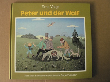 Erna Voigt/Sergei Prokofjew  Peter und der Wolf. Nach dem musikalischen Märchen von Sergei Prokofjew 