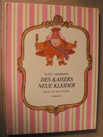 Hans Christian Andersen/Josef Palecek (Illustr.)  Des Kaisers neue Kleider 