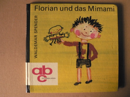 Waldemar Spender/Konrad Golz (Illustr.)  Florian und das Mimami  (abc ich kann lesen) 