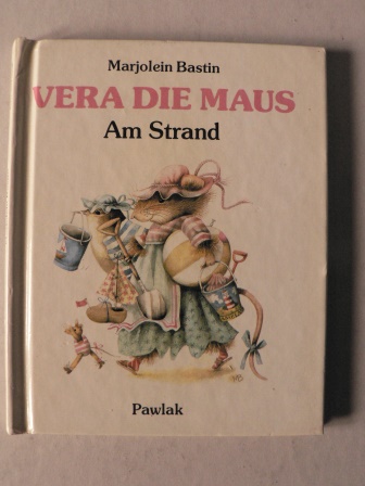 Bastin, Marjolein/Janssen, Hildegard & Maasburg, Veronika (Übersetz.)  Vera, die Maus: Am Strand 