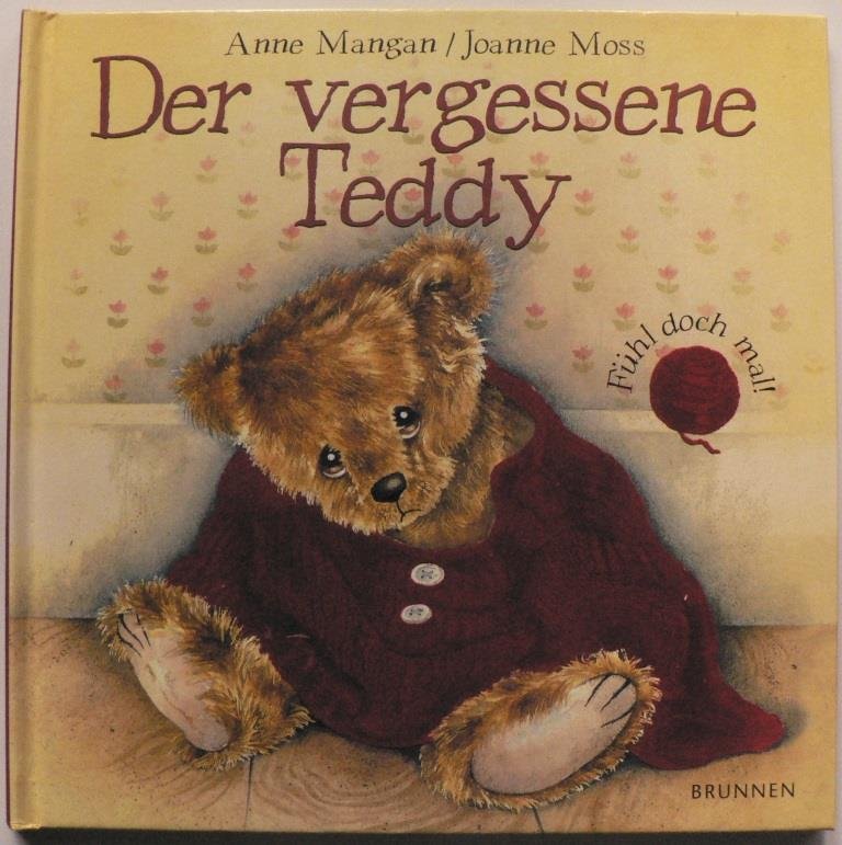 Mangan, Anne/Moss, Joanne  Der vergessene Teddy. Ein Fühl-Buch 