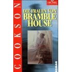 Cookson, Catherine  Die Frauen von Bramble House. 