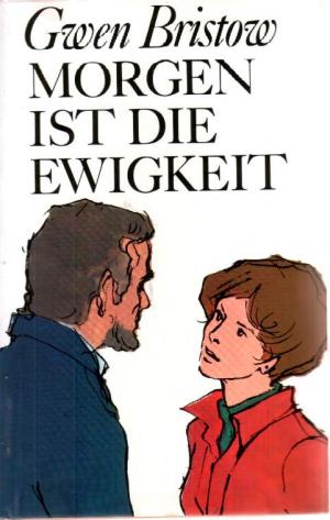 Gwen Bristow  Morgen ist die Ewigkeit 