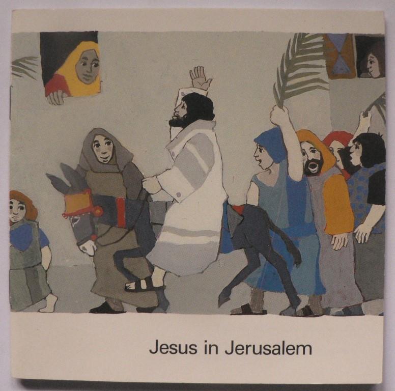 Kees de Kort (Illustr.)  Jesus in Jerusalem - Was uns die Bibel erzählt. 