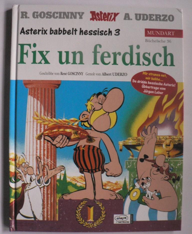 Goscinny, René/Uderzo, Albert  Asterix Mundart (Hessisch III):  Fix un ferdisch (Büchelsche 36) 