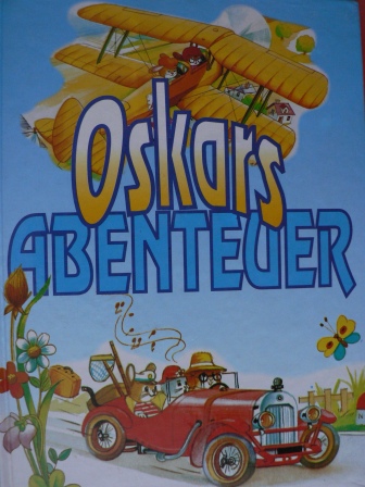 Raiaud, Michael  Oskars Abenteuer. Oskar, der Gärtner / Oskar im Urlaub / Oskar beim Zelten / Oskar, der Pilot. 