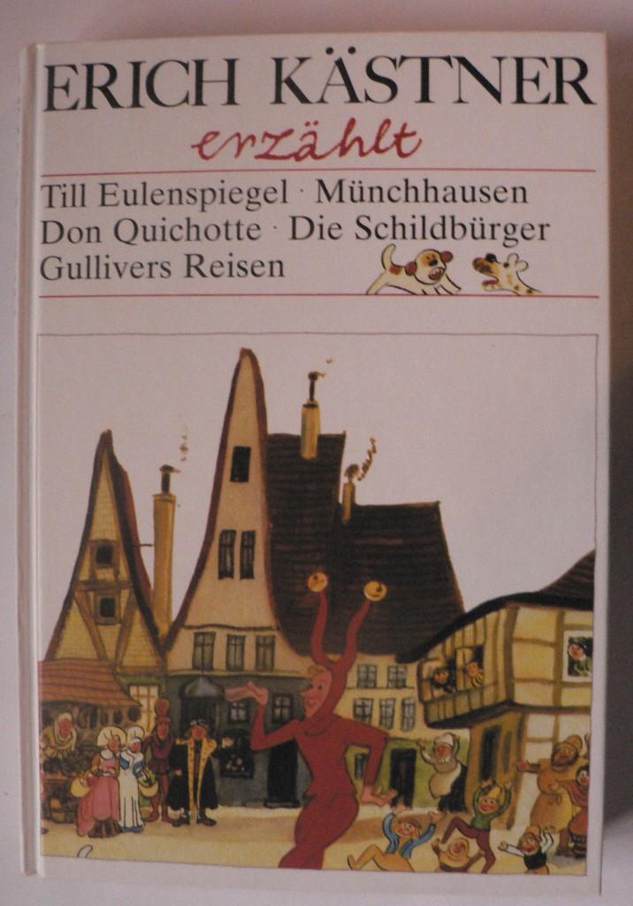 Kästner, Erich/Trier, Walter & Lemke, Horst (Illustr.)  Erich Kästner erzählt: Till Eulenspiegel - Münchhausen - Don Quichote - Die Schildbürger - Gullivers Reisen 