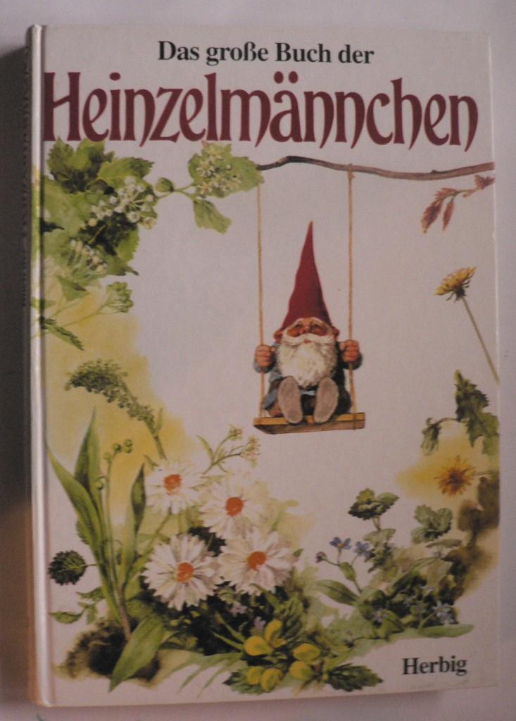 Wil Huygen/Rien Poortvliet/Anneke Lüders-Knegtmans (Übersetz.)  Das große Buch der Heinzelmännchen. Die ganze Wahrheit über Herkunft, Leben und Wirken des Zwergenvolkes 