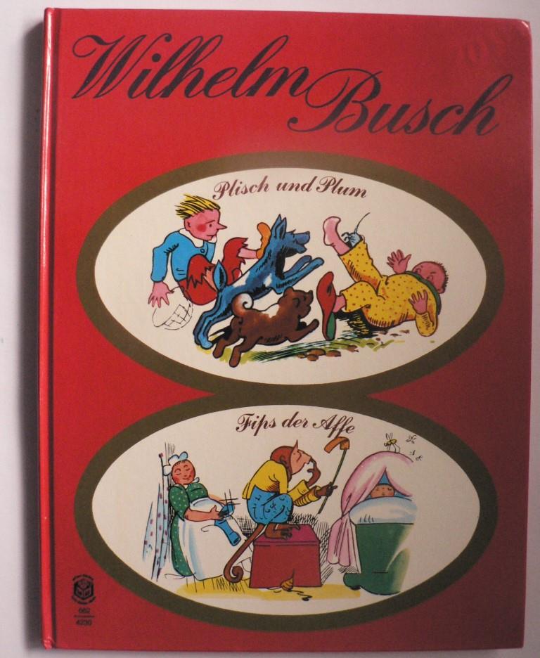 Wilhelm Busch  Plisch und Plum/Fips, der Affe 