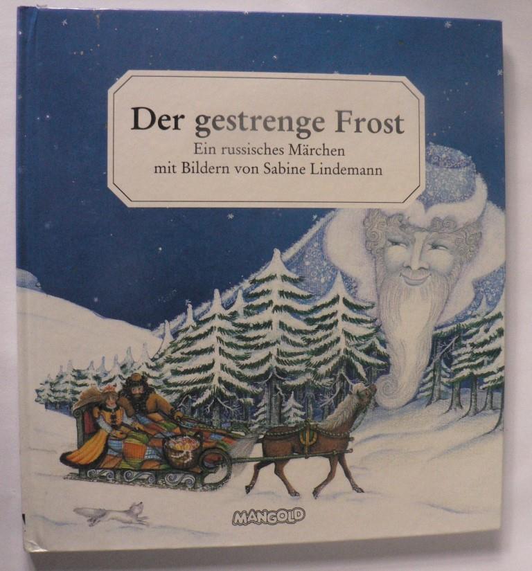 Volkmer-Lindemann, Sabine  Der gestrenge Frost. Ein russisches Märchen 