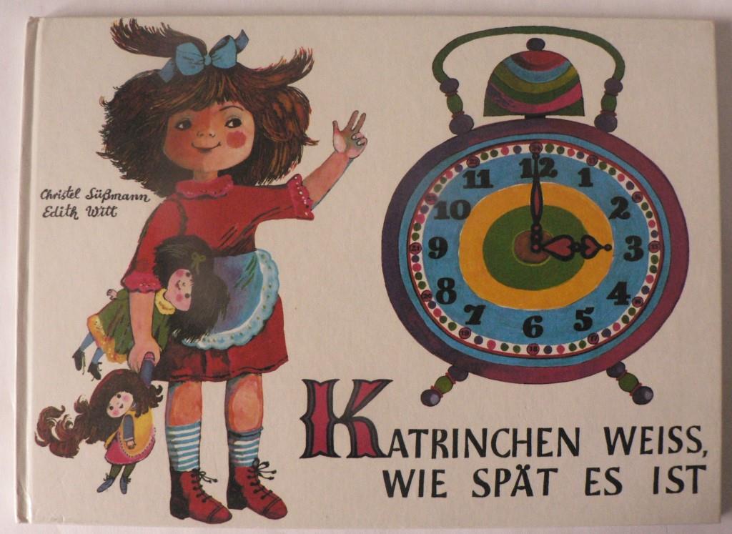 Edith Witt/Christel Süßmann  Katrinchen weiß, wie spät es ist 