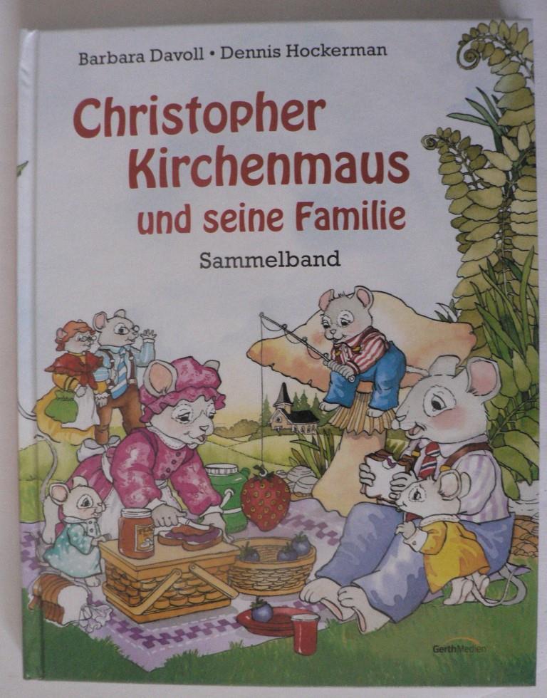 Davoll, Barbara/Hockermann, Dennis (Illustr.)  Christopher Kirchenmaus und seine Familie - Sammelband. 