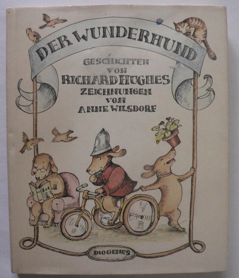 Huges, Richard/Wilsdorf, Anne/Feilhauer, Angelika  Der Wunderhund 