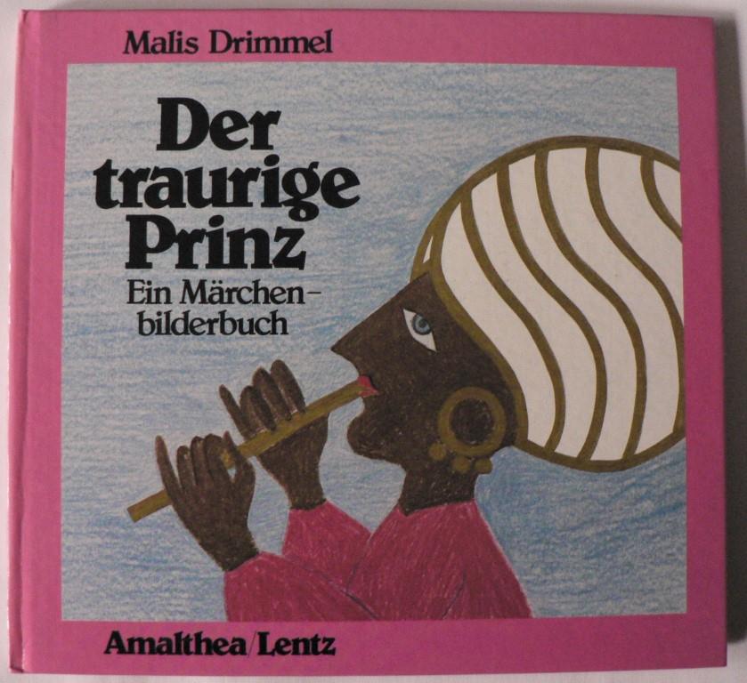 Malis Drimmel/R. Susanne Berner (Illustr.)  Der traurige Prinz. Ein Märchenbilderbuch 