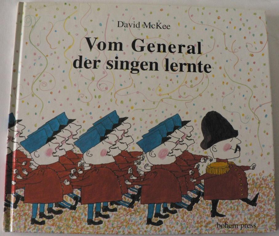 McKee, David/Zeller, Susanne (Übersetz.)  Vom General,  der singen lernte 