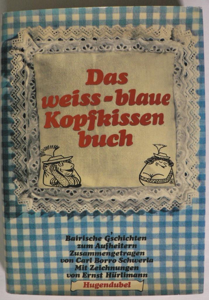 Schwerla, Borro  Das weiss-blaue Kopfkissenbuch 