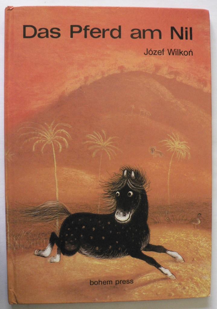 Wilkon, Józef/Baumann, Kurt  Das Pferd am Nil 