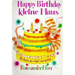 Ron van der Meer  Happy Birthday,  kleine Maus. Ein Buch, das hüpft und springt. Pop-up-Buch 
