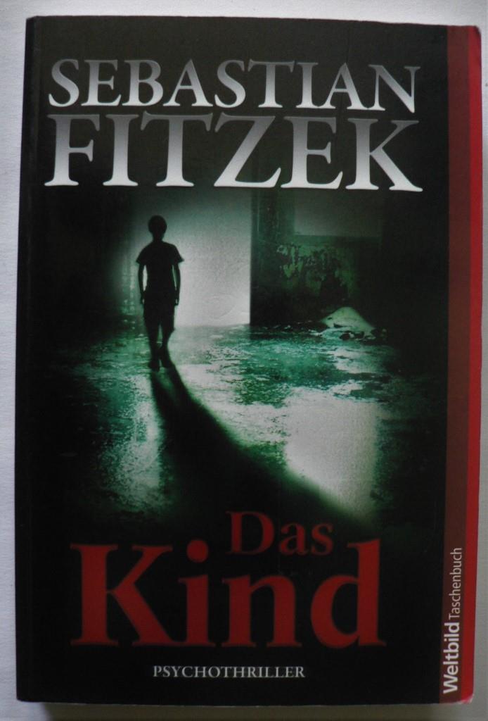 Sebastian Fitzek  Das Kind. Psychothriller 
