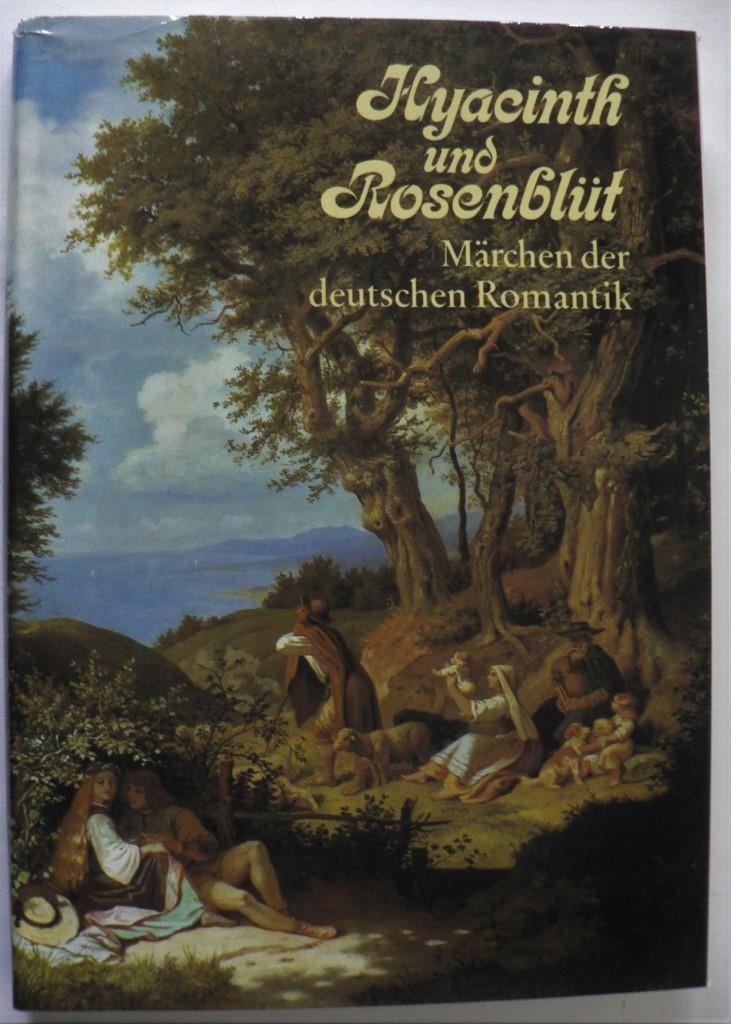 Damm, Sigrid (Hrsg.)  Hyacinth und Rosenblüt : Märchen der deutschen Romantik 