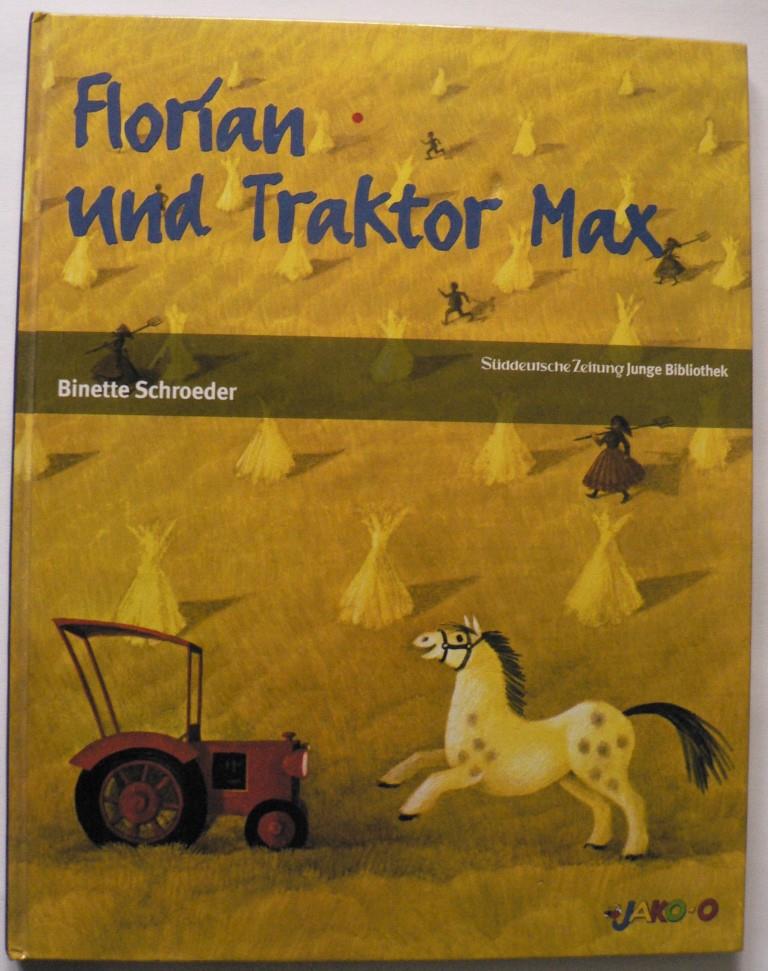 Schroeder, Binette  Florian und Traktor Max 