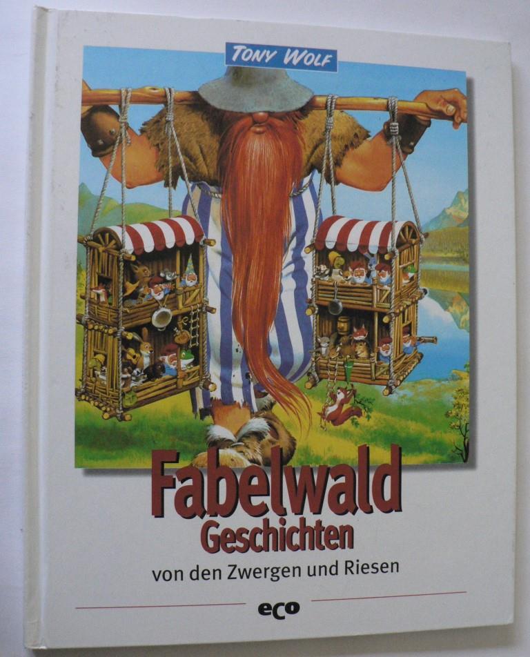 Tony Wolf (Illustr.)  Fabelwaldgeschichten von den Zwergen und Riesen 