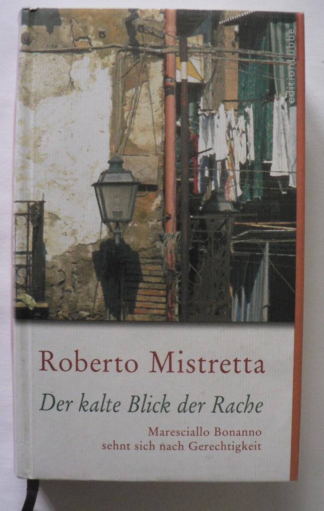 Mistretta, Roberto  Der kalte Blick der Rache. Maresciallo Bonanno sehnt sich nach Gerechtigkeit. 