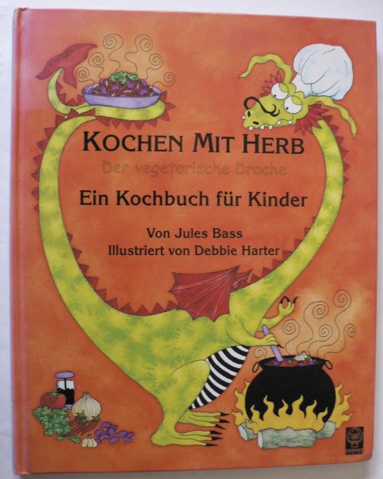 Bass, Jules; Harter, Debbie  Kochen mit Herb - Der vegetarische Drache 