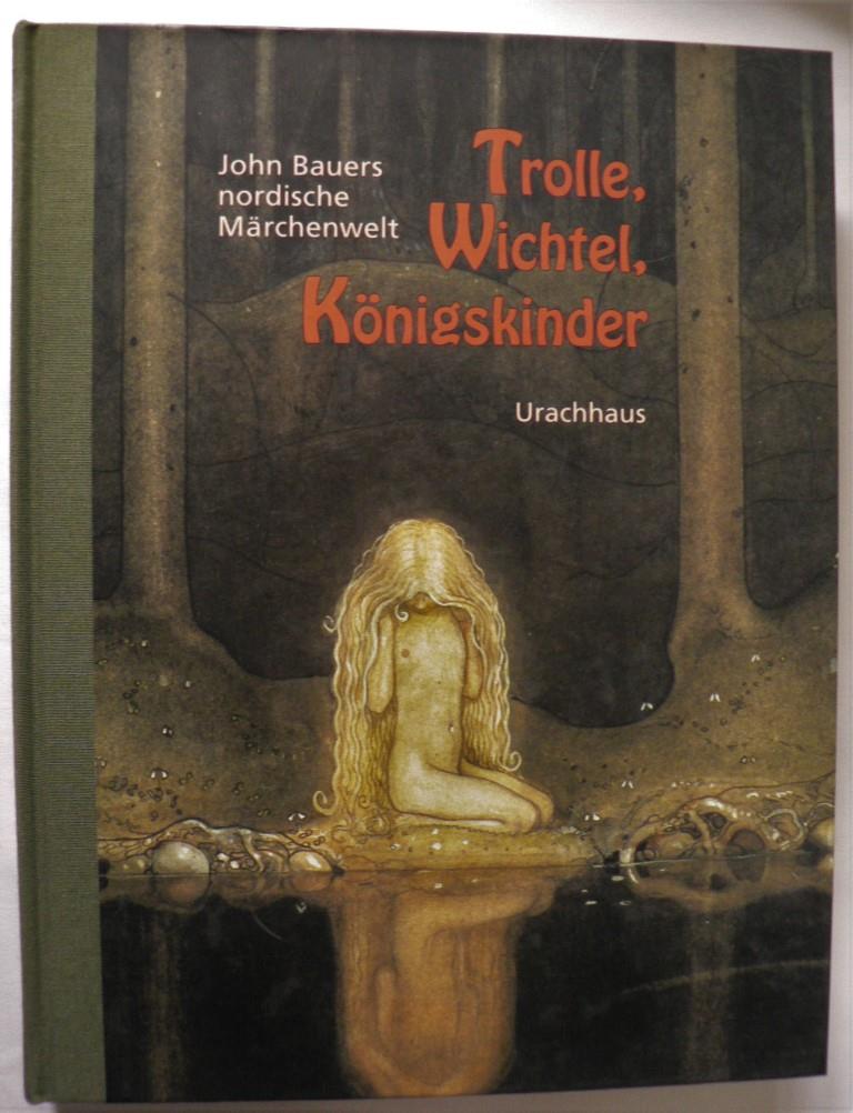 Diethild Plattner  Trolle, Wichtel, Königskinder - John Bauers nordische Märchenwelt 