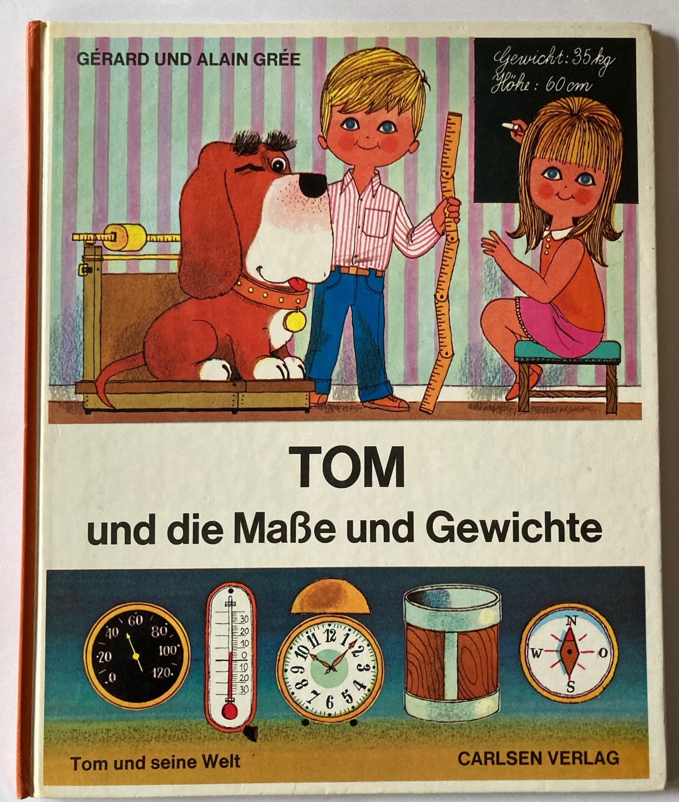 Alain & Gérard Grée (Illustr./Text)  Tom und die Maße und Gewichte 