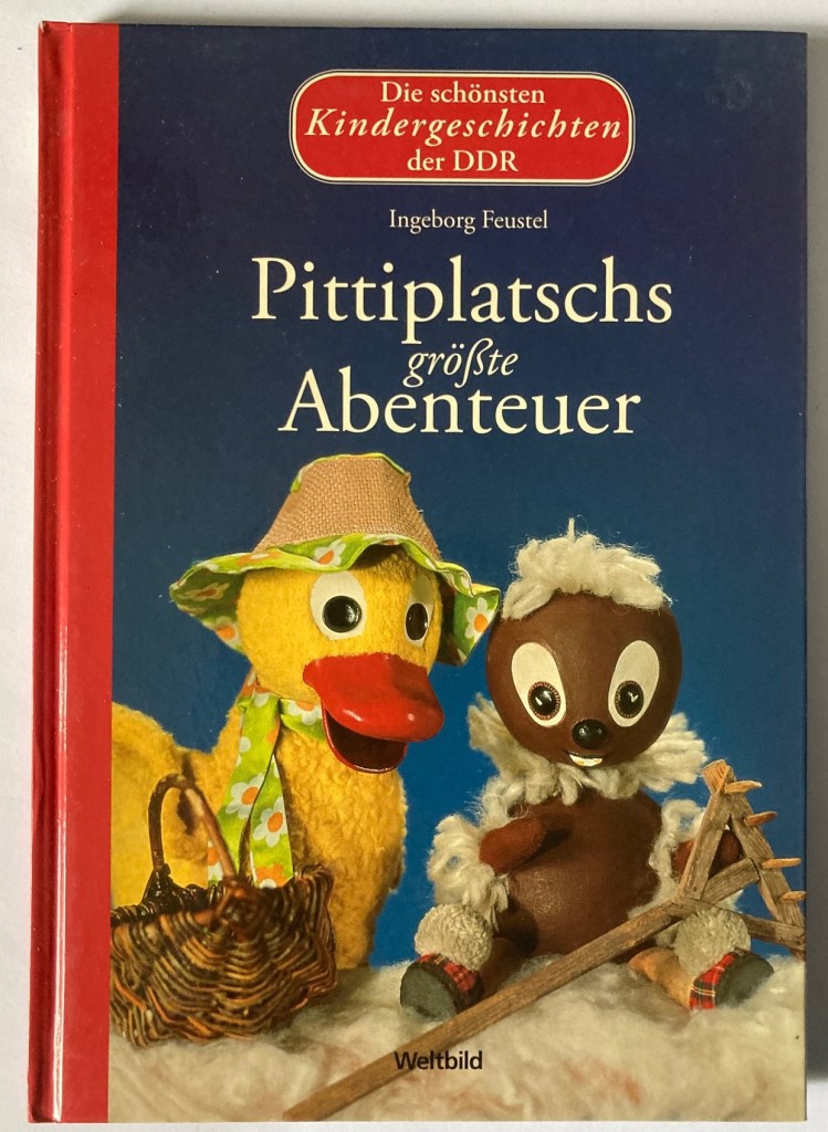 Ingeborg Feustel  Die schönsten Kindergeschichten der DDR: Pittiplatschs größte Abenteuer 