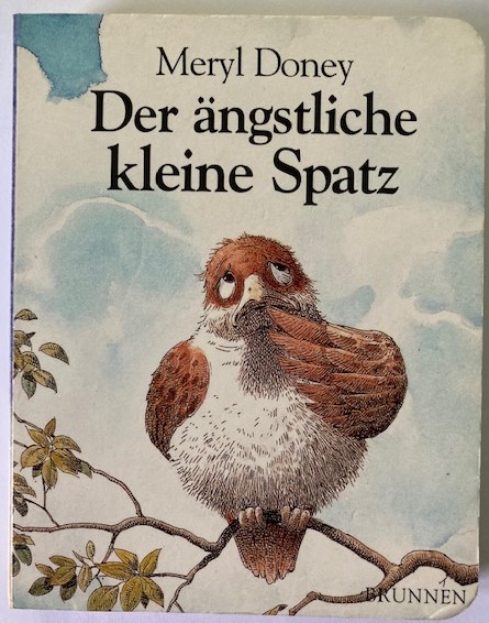 Doney, Meryl/Geldart, William  Der ängstliche kleine Spatz 