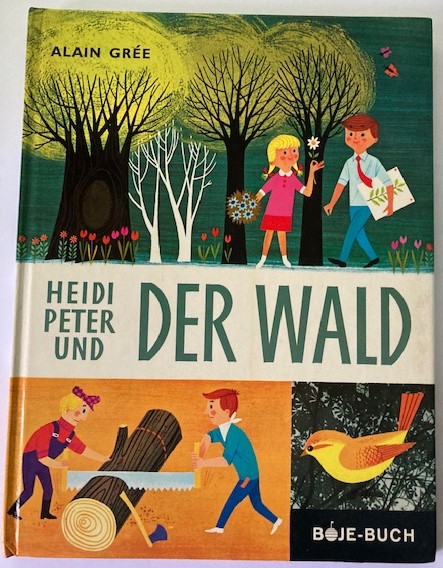 Alain Grée (Illustr./Text)  Heidi, Peter und der Wald 