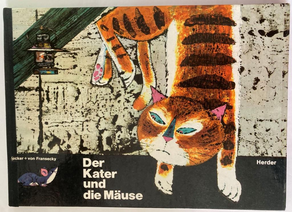 Ewald Becker/Grit von Fransecky  Der Kater und die Mäuse. Ein Fabelbilderbuch 