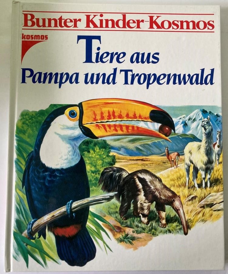 D'Ami, Rinaldo D./Unterreiner, Ingeborg  Bunter Kinder-Kosmos: Tiere aus Pampa und Tropenwald 