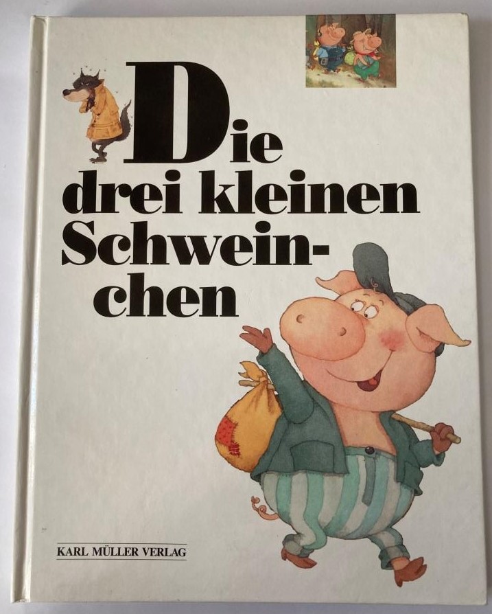 Valérie Michaut/Renate Humbach  Die drei kleinen Schweinchen nach einem bekannten englischen Märchen 