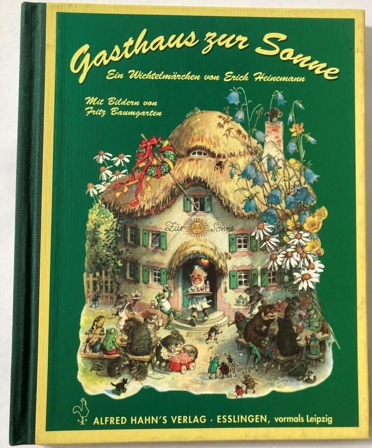 Erich Heinemann/Fritz Baumgarten  Gasthaus Zur Sonne. Ein Wichtelmärchen 