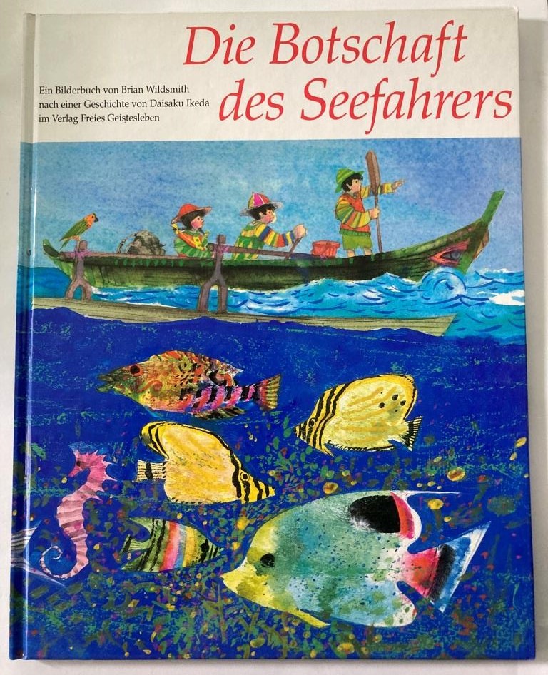 Ikeda, Daisaku/Wildsmith, Brian (Illustr.)/McCaughrean, Geraldine/Lin, Susanne (Übersetz.)  Die Botschaft des Seefahrers 