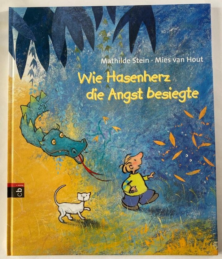 Stein, Mathilde/Hout, Mies van  Wie Hasenherz die Angst besiegte 