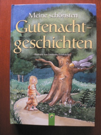 Huber, Annette/Jäckle, Doris/Streufert, Sabine/Großekettler, Friederike (Illustr.)  Meine schönsten Gutenachtgeschichten 