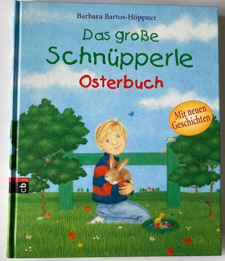 Bartos-Höppner, Barbara/Wittkamp, Julia  Das große Schnüpperle Osterbuch 