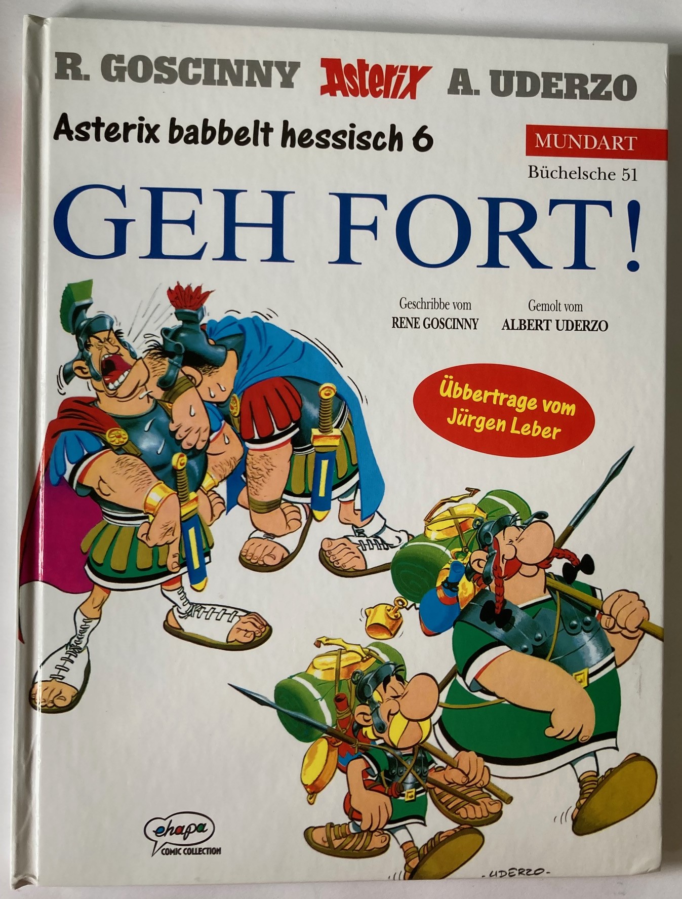 Leber, Jürgen/Goscinny, René/Uderzo, Albert  Asterix babbelt hessisch 6:  Geh fort! (Büchelsche 51) 